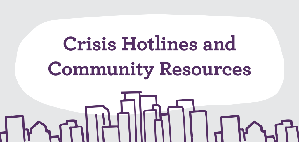 Crisis Hotlines and Community Resources