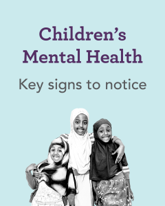 Children's Mental Health: Key signs to notice