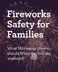 Fireworks Safety for Families: What Minnesota parents should know this holiday weekend