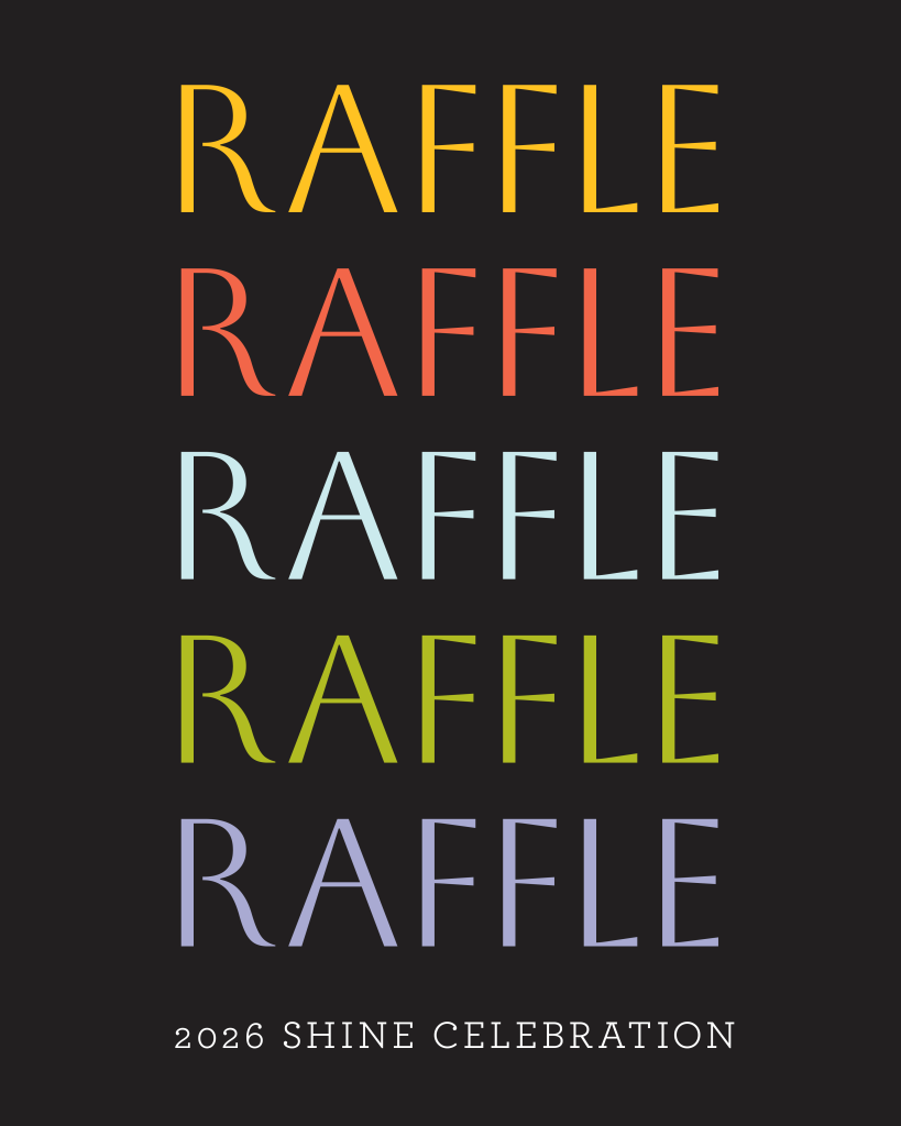 Raffle: 2026 Shine Celebration
